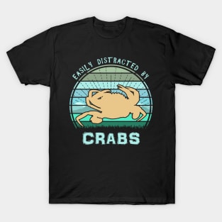 Easily Distracted By Crabs T-Shirt